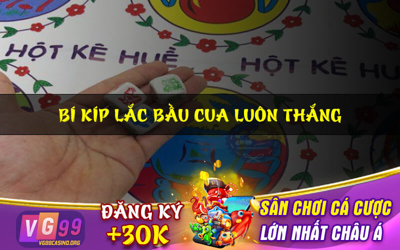 Bí kíp lắc bầu cua luông thắng
