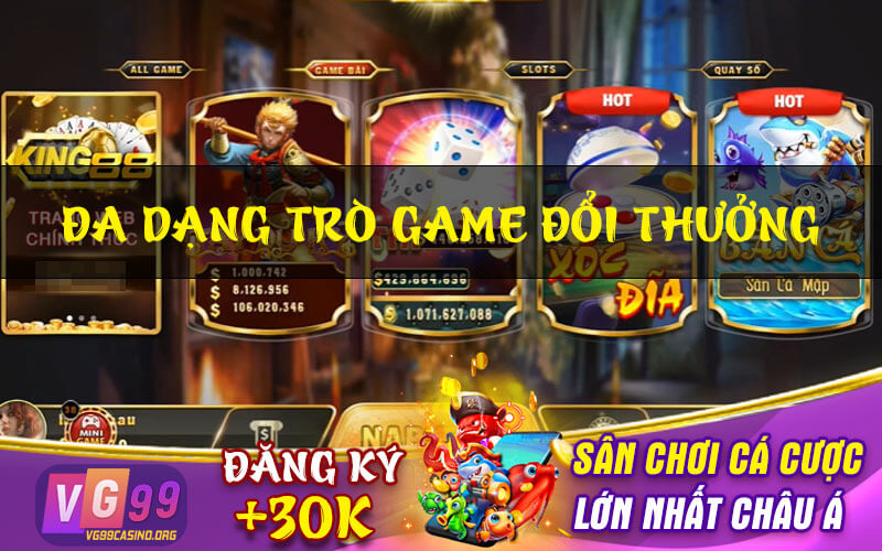 Đa dạng trò game đổi thưởng