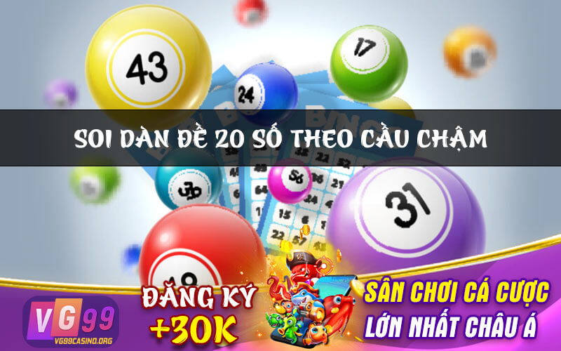 Soi dàn đề 20 số theo cầu chạm