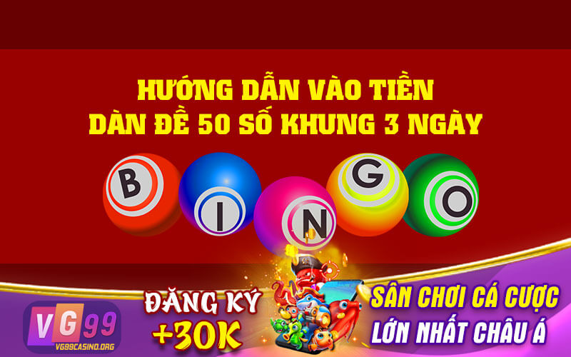 Hướng dẫn vào tiền dàn đề 50 số khung 3 ngày