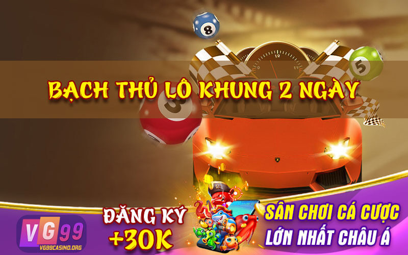 Bạch thủ lô khung 2 ngày