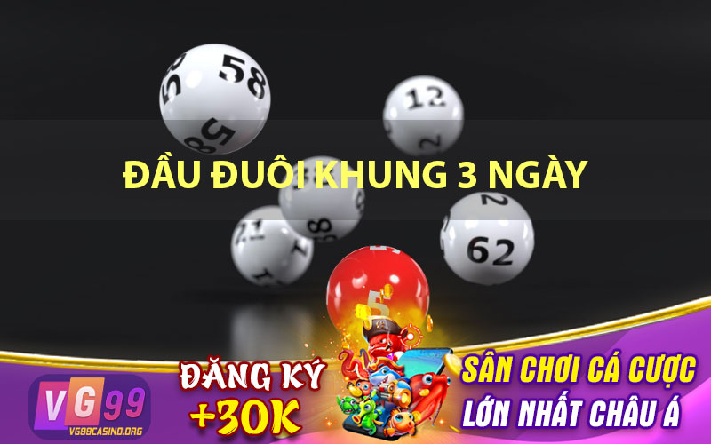 Đầu đuôi khung 3 ngày