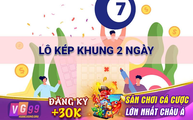 Lô kép khung 2 ngày