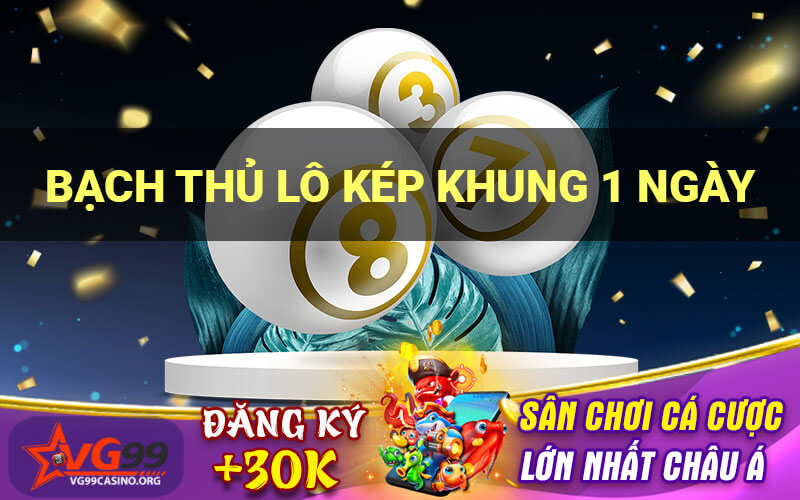 Bạch thủ lô kép khung 1 ngày