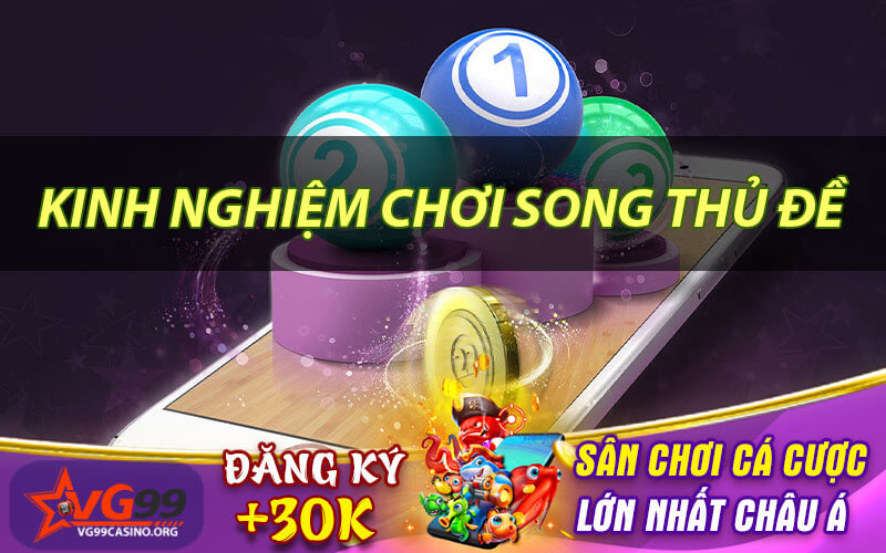 Kinh nghiệm chơi song thủ đề