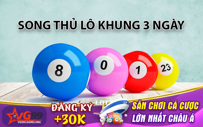 Song thủ lô khung 3 ngày