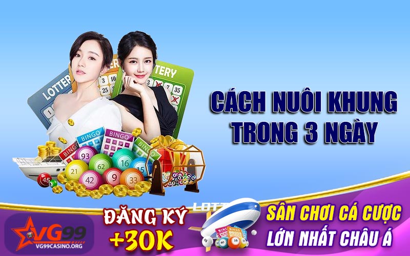 Cách nuôi khung trong 3 ngày
