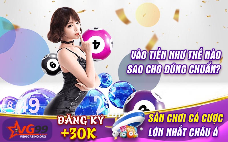 Vào tiền như thế nào sao cho đúng chuẩn?