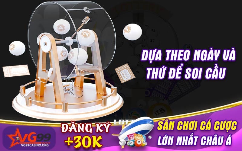 Dựa theo ngày và thứ để soi cầu