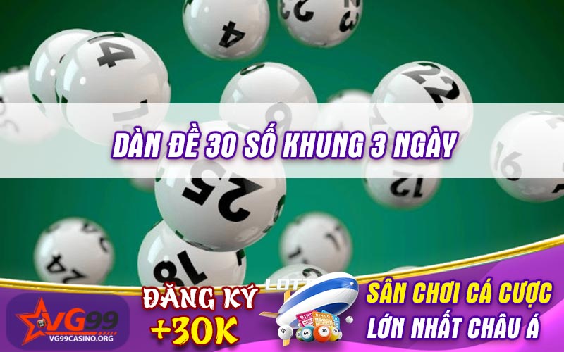 Dàn đề 30 số khung 3 ngày