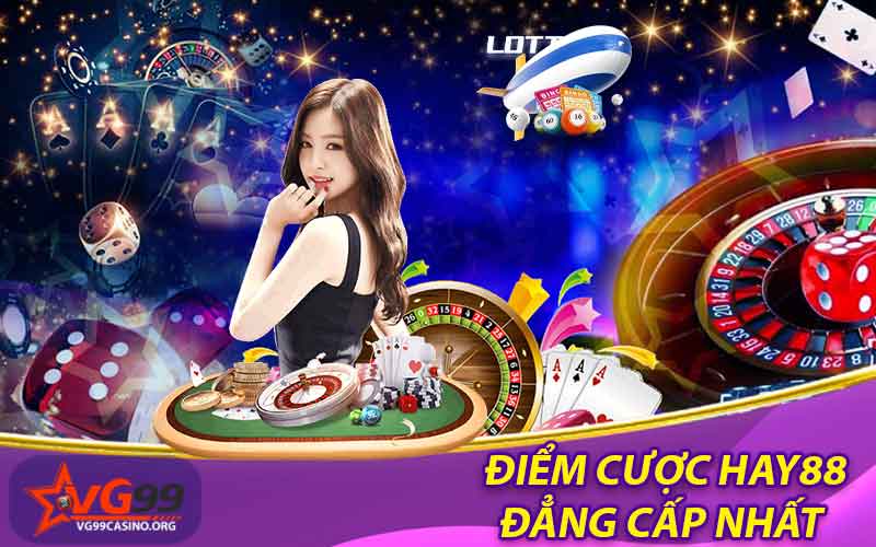 Điểm cược Hay88 đẳng cấp nhất